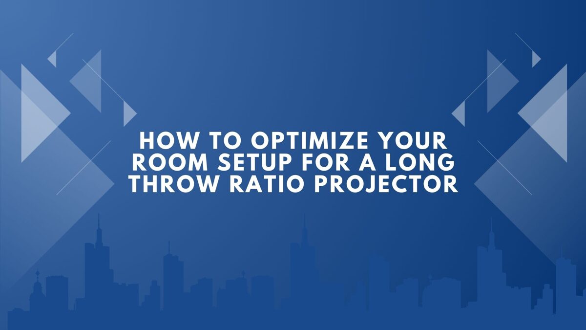 How_to_Optimize_Your_Room_Setup_for_a_Long_Throw_Ratio_Projector.jpg